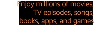 Enjoy millions of movies, TV episodes, songs, books, apps, and games''